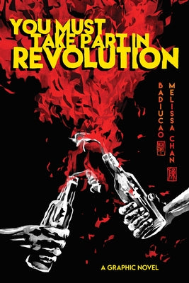 You Must Take Part in Revolution: A Graphic Novel by Badiucao