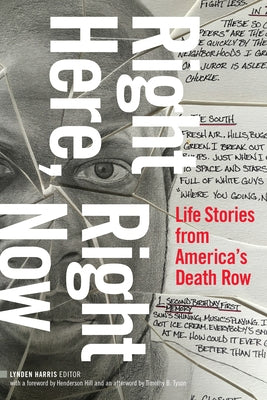 Right Here, Right Now: Life Stories from America's Death Row by Harris, Lynden