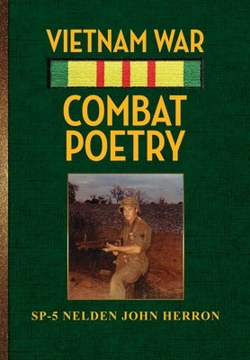 Vietnam War Combat Poetry by Herron, Sp-5 Nelden John