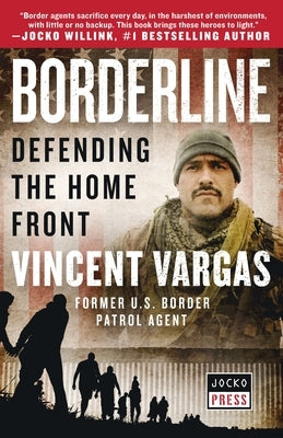 Borderline: Defending the Home Front by Vargas, Vincent