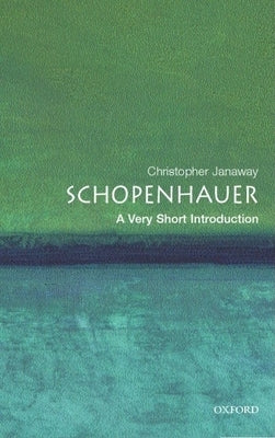 Schopenhauer: A Very Short Introduction by Janaway, Christopher