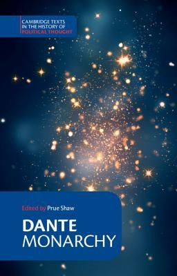 Dante: Monarchy by Shaw, Prue
