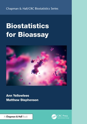 Biostatistics for Bioassay by Yellowlees, Ann