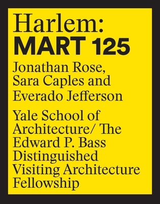 Harlem: Mart 125: Jonathan Rose, Sara Caples, Everado Jefferson by Rose, Jonathan