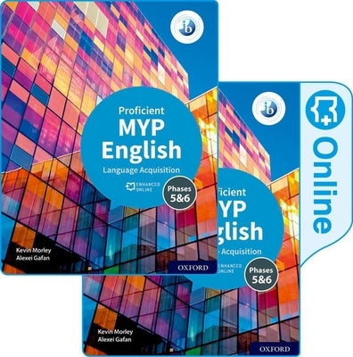 Ib Myp English Language Acquisition Proficient Print and: Enhanced Online Course Book 2020 Set by Morley Gafan