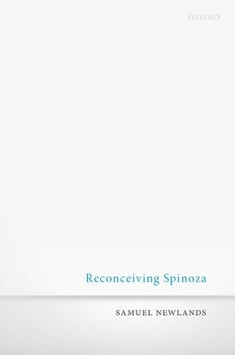 Reconceiving Spinoza C by Newlands