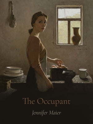 The Occupant: Poetry by Maier, Jennifer