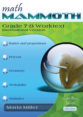 Math Mammoth Grade 7-B Worktext, International Version by Miller, Maria