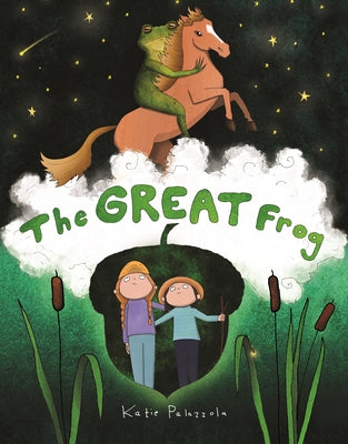 The Great Frog by Palazzola, Katie