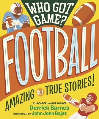 Who Got Game? Football by Barnes, Derrick
