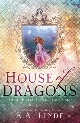 House of Dragons (Royal Houses Book 1) by Linde, K. A.