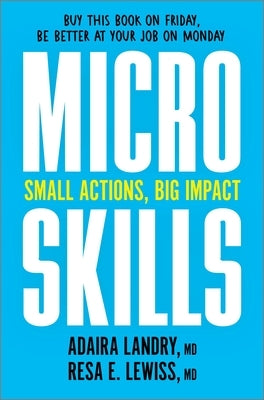 Microskills: Small Actions, Big Impact by Landry, Adaira