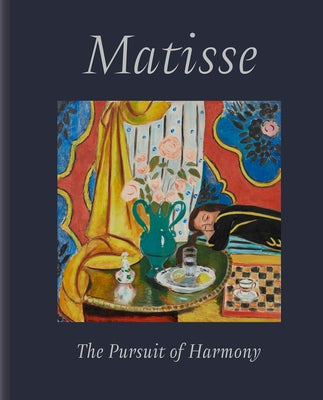Matisse: The Pursuit of Harmony by Klein, John