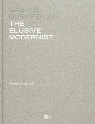 Gabriel Guevrekian: The Elusive Modernist by Guevrekian, Gabriel