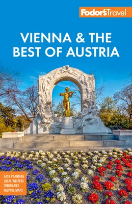 Fodor's Vienna & the Best of Austria: With Salzburg & Skiing in the Alps by Fodor's Travel Guides