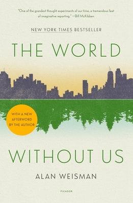 The World Without Us by Weisman, Alan