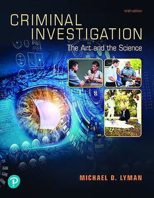 Criminal Investigation: The Art and the Science by Lyman, Michael