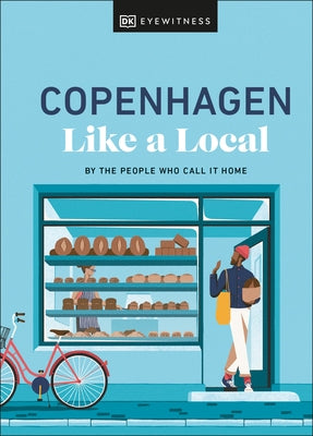 Copenhagen Like a Local: By the People Who Call It Home by Steffensen, Monica