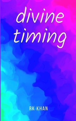 divine timing by Khan, Rk