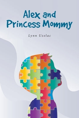 Alex and Princess Mommy by Uzelac, Lynn