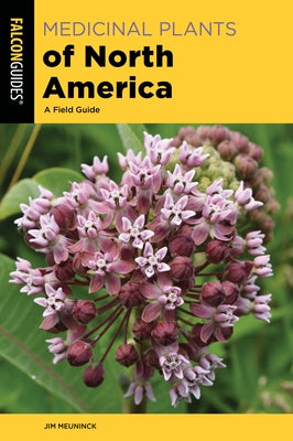 Medicinal Plants of North America: A Field Guide by Meuninck, Jim