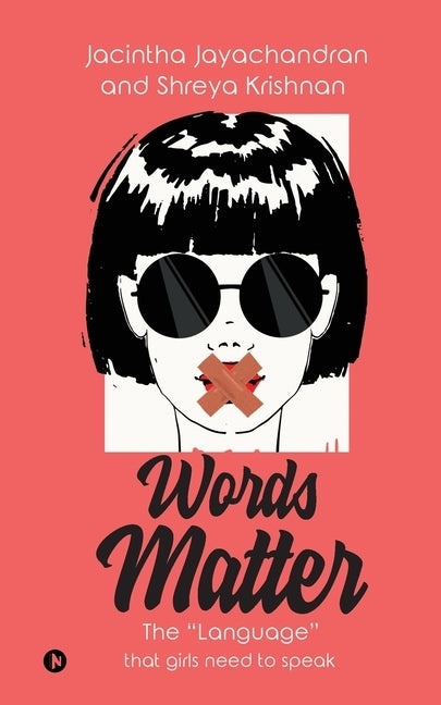 Words Matter: The "Language" that girls need to speak by Jacintha Jayachandran