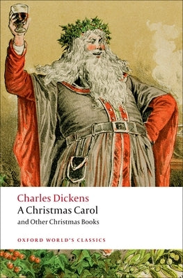 A Christmas Carol and Other Christmas Books by Dickens, Charles