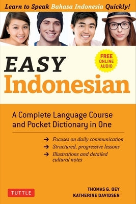 Easy Indonesian: A Complete Language Course and Pocket Dictionary in One (Free Companion Online Audio) by Oey, Thomas G.