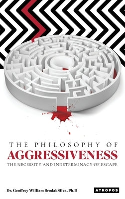 The Philosophy of Aggressiveness by Brodaksilva, Geoffrey W.