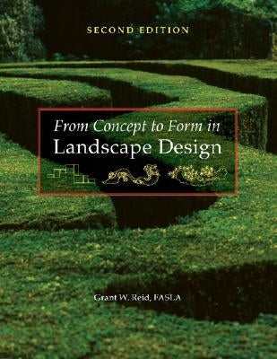 From Concept to Form in Landscape Design by Reid, Grant W.