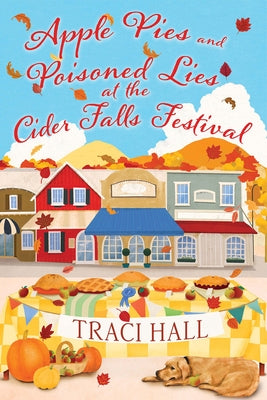 Apple Pies and Poisoned Lies at the Cider Falls Festival by Hall, Traci
