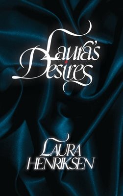 Laura's Desires by Henriksen, Laura