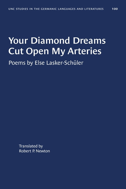 Your Diamond Dreams Cut Open My Arteries: Poems by Else Lasker-Sch?ler by Lasker-Sch?ler, Else