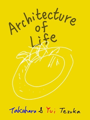 Architecture of Life by Tezuka, Takaharu