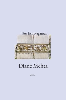 Tiny Extravaganzas by Mehta, Diane