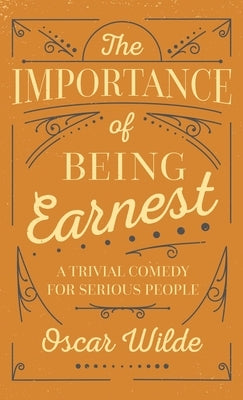 The Importance of Being Earnest by Wilde, Oscar