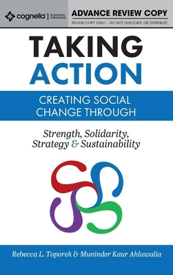 Taking Action: Creating Social Change through Strength, Solidarity, Strategy, and Sustainability by Toporek, Rebecca