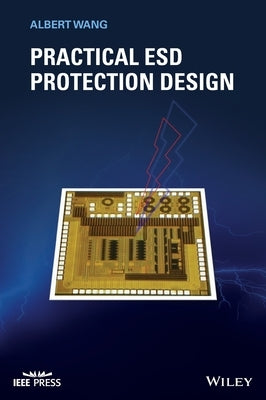 Practical Esd Protection Design by Wang, Albert