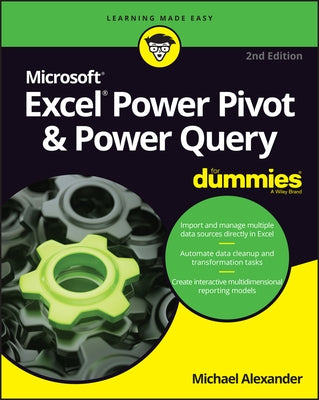 Excel Power Pivot & Power Query for Dummies by Alexander, Michael