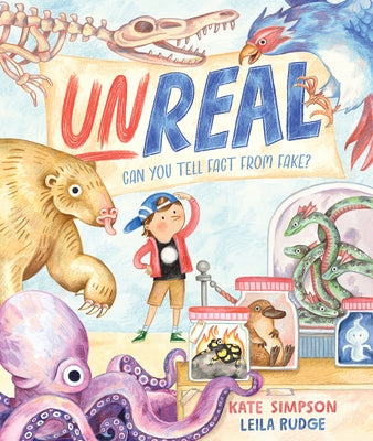Unreal: Can You Tell Fact from Fake? by Simpson, Kate