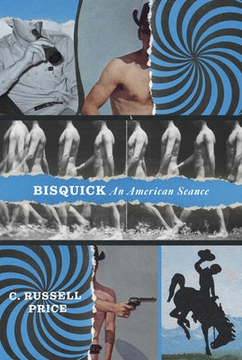 Bisquick: An American Seance by Price, C. Russell