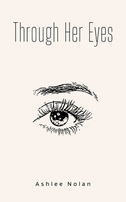 Through Her Eyes by Nolan, Ashlee