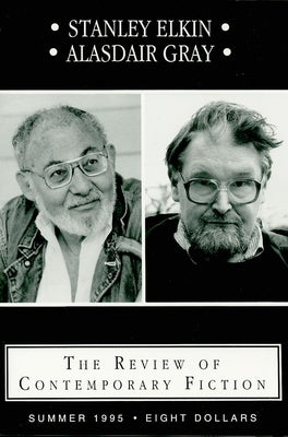 Review of Contemporary Fiction: Stanley Elkin/Alasdair Gray by O'Brien, John