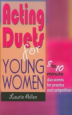 Acting Duets for Young Women by Allen, Laurie