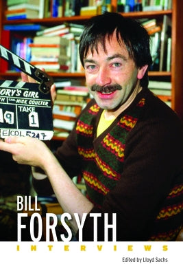 Bill Forsyth: Interviews by Sachs, Lloyd
