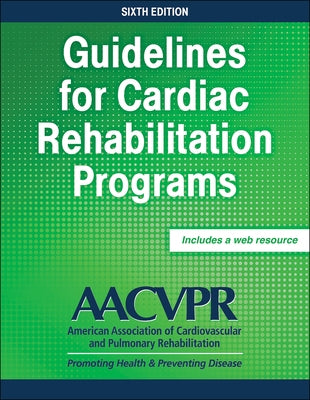 Guidelines for Cardiac Rehabilitation Programs by Aacvpr