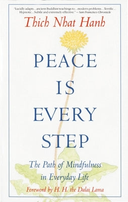 Peace is Every Step: The Path of Mindfulness in Everyday Life by Hanh, Thich Nhat