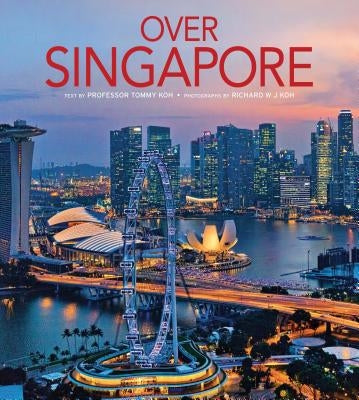 Over Singapore by Koh, Tommy