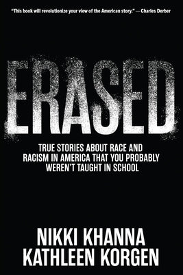 Erased: True Stories about Race and Racism in America That You Probably Weren't Taught in School by Khanna, Nikki