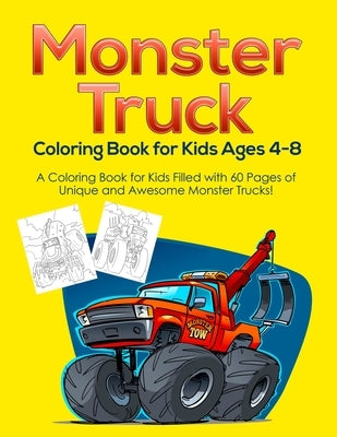 Monster Truck Coloring Book for Kids Ages 4-8: A Coloring Book for Kids Filled with 60 Pages of Unique and Awesome Monster Trucks! by Activity Books, Pineapple